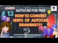 How to Convert Units of #AutoCAD Drawing | Free AutoCAD Tutorial for Beginners!