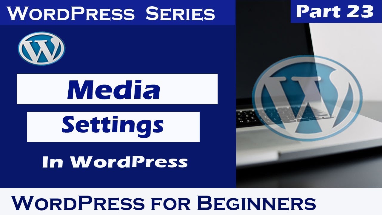 WordPress Media Settings | WordPress tutorial for Beginners - YouTube