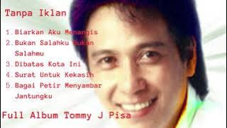 Full album Tommy J Pisa | Lagu pilihan 2023 | Tanpa Iklan | Lagu lawas