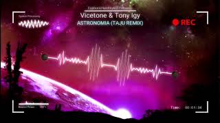 Vicetone & Tony Igy - Astronomia (Komua Remix)