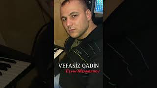 Elvin Memmedov - Vefasiz Qadin (Şəxsi) 2023