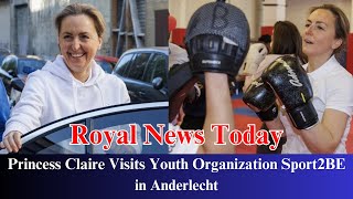 Princess Claire Visits Youth Organization Sport2BE in Anderlecht | Belgian Royals