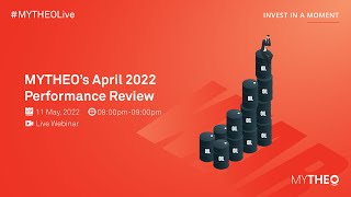#MYTHEOLive Webinar - April 2022 Monthly Performance Review with MYTHEO CIO