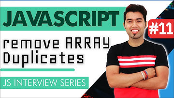 JavaScript Interview #11: Program to Remove Duplicate Values from Array in JavaScript