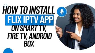 How to Install Flix IPTV on Firestick, Smart TV & Android TV Box