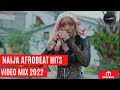 NEW NAIJA AFROBEATS HIT SONGS PARTY VIDEO MIX 2022 FT RUSH AYRA STARR,BURNA BOY,OXLADE BY DJ CHIZMO