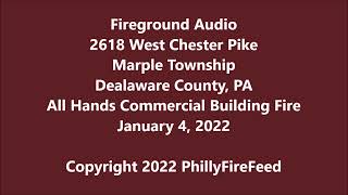1-4-22, 2618 West Chester Pk, Marple Twp, Delaware Co, PA, All Hands Building Fire