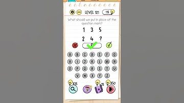 brain test answer level 121 ( what should we put in place of the question mark ? )
