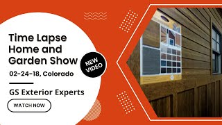 Time Lapse at the 2018, Colorado Home and Garden Show | GS Exterior Experts