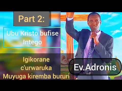partie 2 :Ubukristo bufise intego// kurikirana igikorane c'urwaruka cabereye kumuyuga,kiremba,bururi