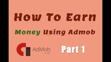 How To Earn Money Online With Admob Part 1 | How To Create Admob Account With Ad Unit ID 2018