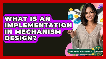 What Is An Implementation In Mechanism Design? - Learn About Economics