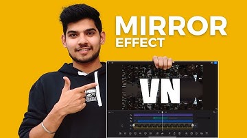 Mirror Effect/ Flip Effect | Part 6 | VN Video Editing