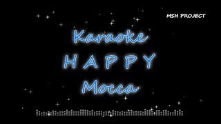 Happy - Mocca Karaoke No Vocal 노래방 모카 해피 가