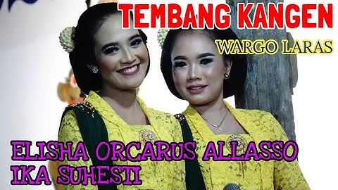 TEMBANG KANGEN || ELISHA ORCARUS ALLASSO & IKA SUHESTI || WARGO LARAS || KI SENO NUGROHO