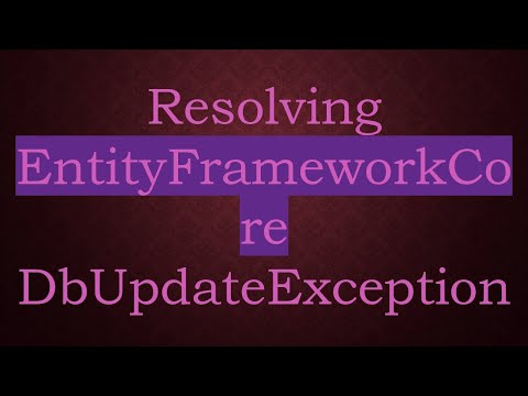 Resolving EntityFrameworkCore DbUpdateException