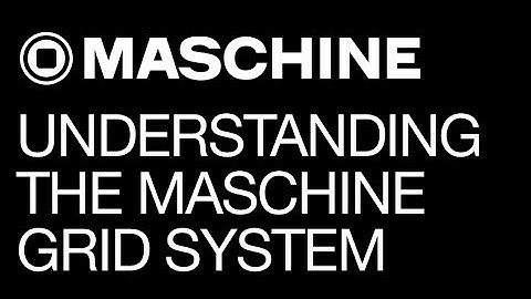 NI Maschine - Understanding the Maschine Grid System - How To Tutorial