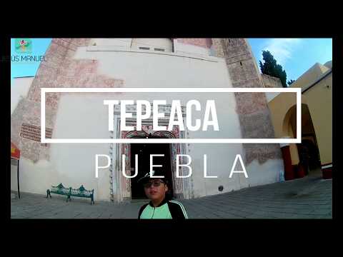 Que Visitar en / Puebla "Tepeaca"