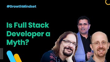 Is Full Stack Developer a Myth? - Growth Mindset Ep. 11