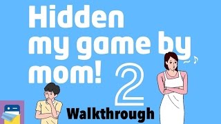 Hidden My Game By Mom 2 Complete Walkthrough Guide & Solutions By Hap Inc.