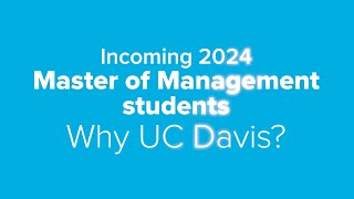 Why UC Davis? Meet Our Newest UC Davis Master of Management Students - Fall 2024