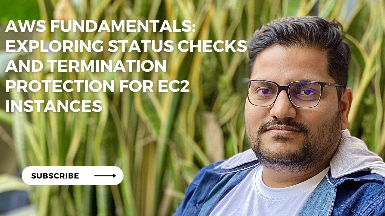 AWS fundamentals: Exploring Status Checks and Termination Protection for EC2 instances