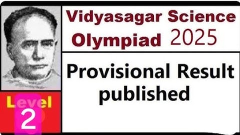 #VSO199, PROVISIONAL RESULT, Layer 2, Vidyasagar Science Olympiad 2025, 