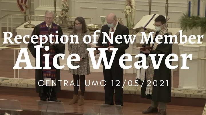 Reception of New Member: Alice Weaver | Central UM...
