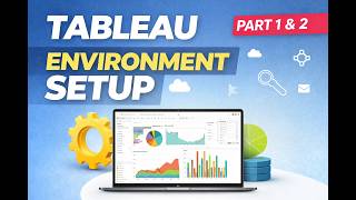 Module 1 - 1.3 Tableau Environment Setup Part 1