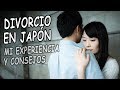 CONSEJOS PARA DIVORCIARSE DE UN JAPONÉS