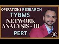 #2 TYBMS NETWORK ANALYSIS III | PERT |Operation Research | | SIRAJ SHAIKH