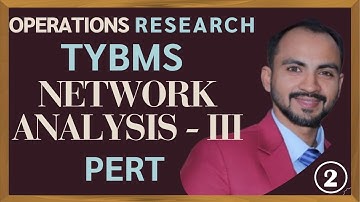 #2 TYBMS NETWORK ANALYSIS III | PERT |Operation Research | | SIRAJ SHAIKH