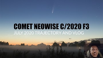 Comet Neowise C/2020 F3 July 2020 - trajectory and vlog | Astrophotography