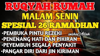 RUQYAH MALAM SENIN BULAN RAMADHAN BERKA USIR JIN & STAN DRI RUMAH DENGAN AYAT PENYEMBUHBY ALAA AQEL