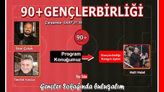 Gençler Sokağı İlker Çolak Tevhit Yavuz Halil Halat ile 90+Gençlerbirliği programı