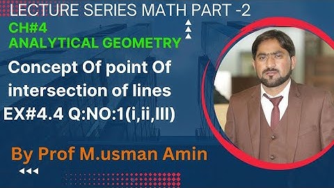 math class 12| Ch#4 introduction to Analytical Geometry Exercise #4.4 Q: NO:1(i,ii,III)