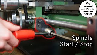 New Spindle Start/Stop Lever  Operating The Mini Lathe Like A Pro