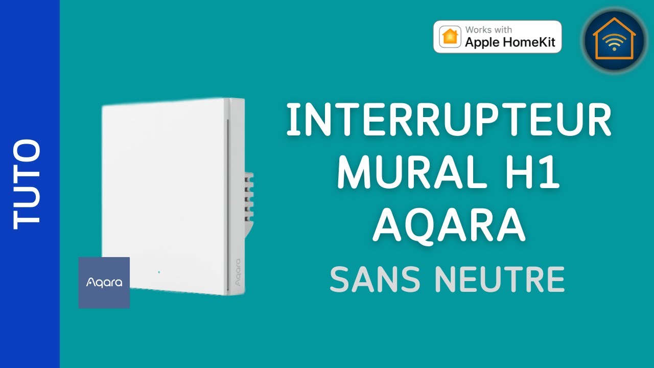 TUTO] Installer un interrupteur mural sans neutre Aqara avec