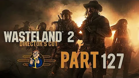 Wasteland 2: Director's Cut - Part 127