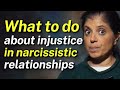 4 TIPS for coping with the INJUSTICE of a narcissistic relationship