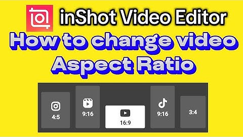how to change video aspect ratio size - inShot video editor app
