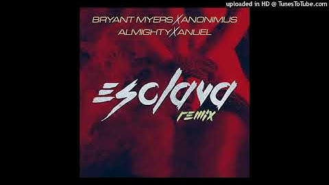 Thumbnail of Esclava (Full Remix) Bryant Myers (feat. Anuel AA, Anonimus & Almighty)