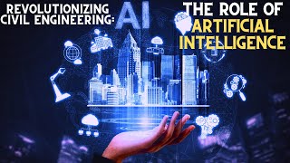 {The Role of Artificial Intelligence in Civil Engineering}