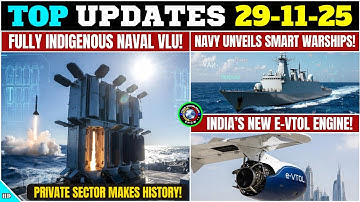TOP Defence Updates | Fully Indigenous Naval VLU! | SMART Warships! | INDIA’S NEW E-VTOL Engine!