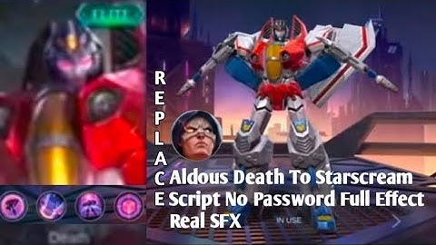Aldous Death To Starscream Script No Password Full Effect Real SFX | Mobile Legends