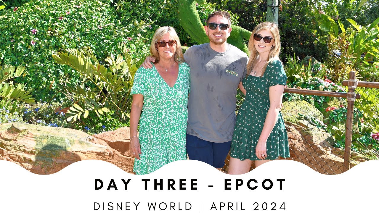Day Three - Epcot | Disney World April 2024 - YouTube