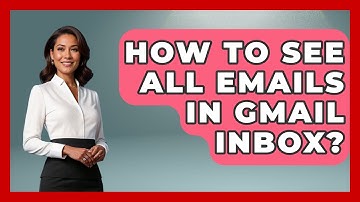 How To See All Emails In Gmail Inbox? - TheEmailToolbox.com