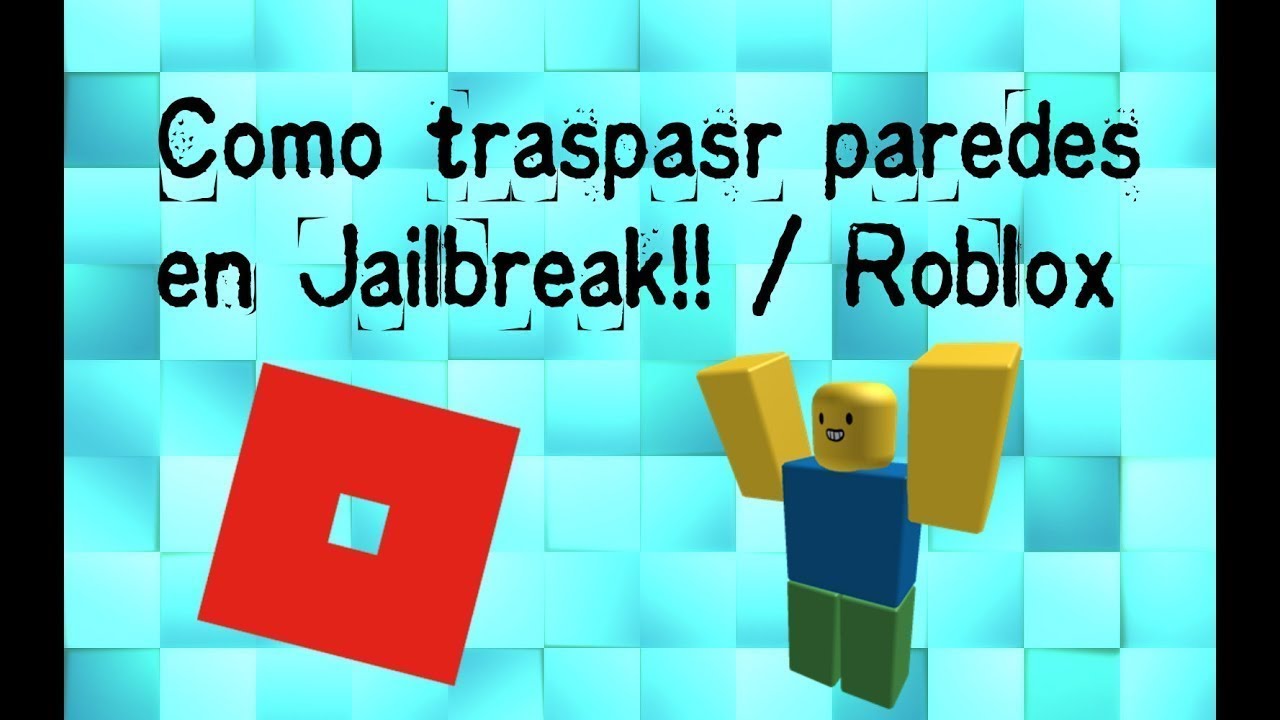 Hack Para Roblox Jailbreak Atravesar Paredes