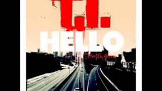 T.I Feat. Cee-Lo Green - Hello HQ Audio]