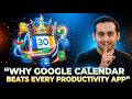 Why Google Calendar Beats Every Productivity App?